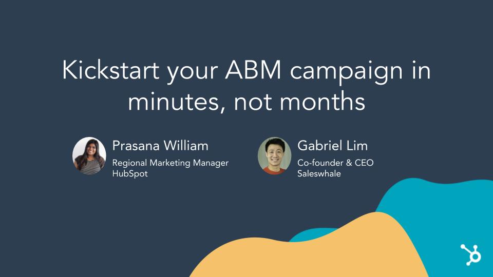 HubSpot Webinar_ ABM strategies that take minutes not months to win large B2B deals  (4)